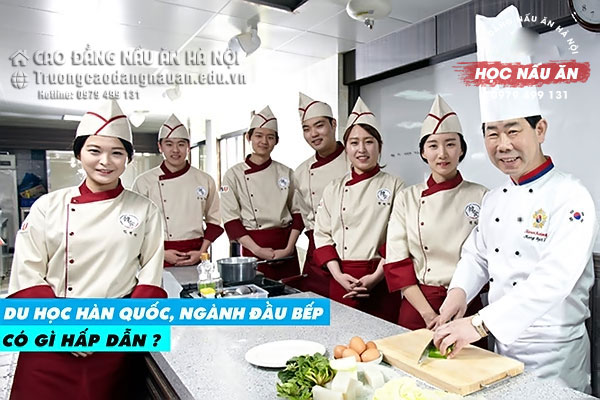 H&agrave;n Quốc l&agrave; địa điểm l&yacute; tưởng để du học đầu bếp