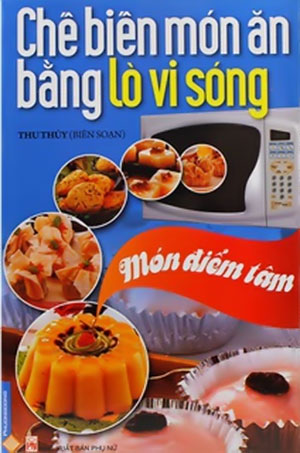 S&aacute;ch dạy nấu ăn bằng l&ograve; vi s&oacute;ng